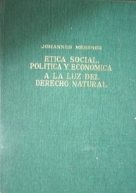 Ética social, política y económica : a la luz del Derecho Natural