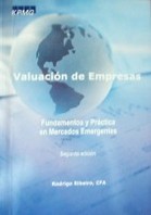 Valuación de empresas : fundamentos y práctica en mercados emergentes