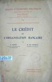 Le crédit et l'organisation bancaire