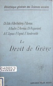 Le droit de grève : leçons professées a l'école des hautes études sociales