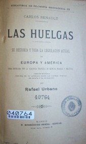 Las huelgas : su historia y toda la legislación actual de Europa y América