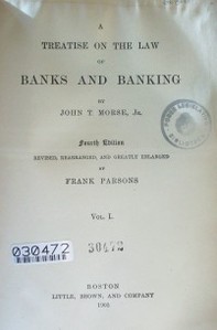 A treatise on the law of banks and banking
