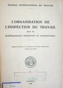 L'organisation de l'inspection du travail dans les établissements industriels et commerciaux