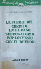 La suerte del crédito en el pago subrogatorio por convenio con el deudor