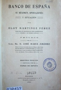 Banco de España : su régimen, operaciones y situación