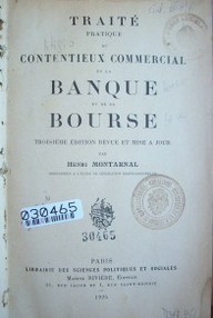 Traité pratique du contentieux commercial de la Banque et de la Bourse