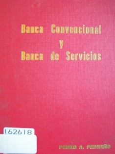 Banca convencional y banca de servicios