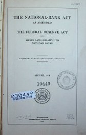 The National-Bank act as amended the Federal Reserve act and other laws relating to National Banks