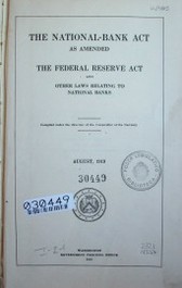 The National-Bank act as amended the Federal Reserve act and other laws relating to National Banks