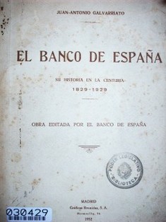 El Banco de España : su historia en la centuria 1829-1929