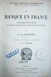 La banque en France : (considérée principalment au point de vue des trois grandes banques de dépôtes