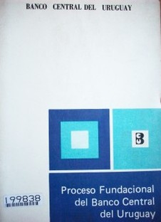 Proceso fundacional del Banco Central (a través del nacimiento y evolución de las funciones bancocentralistas)