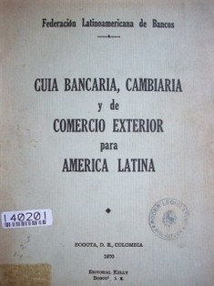 Guía bancaria, cambiaria y de comercio exterior