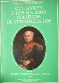 Santander y los sucesos políticos de Venezuela 1826