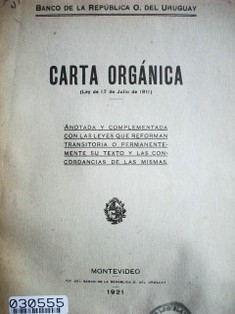 Carta Orgánica : (Ley de 17 de Julio de 1911)