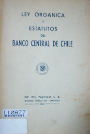Ley orgánica del Banco Central de Chile : decreto con fuerza de ley de 30 de marzo de 1960