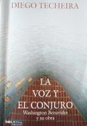 La voz y el conjuro : Washington Benavides y su obra