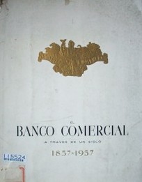 El Banco Comercial a través de un siglo : 1857-1957