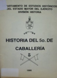Historia del 5o. de caballería.
