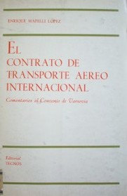 El contrato de transporte aéreo internacional : comentarios al Convenio de Varsovia