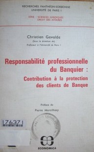 Responsabilité professionelle du Banquier : contribution à la protection des clientes de banque