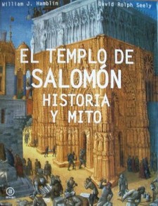 El templo de Salomón : historia y mito