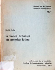 La banca británica en América Latina : la gestión del Banco de Londres y Río de la Plata