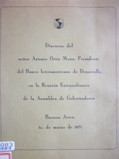 Discurso del señor Antonio Ortiz Mena, presidente del Banco Interamericano de Desarrollo, en la reunión extraordinaria de la Asamblea de Gobernadores