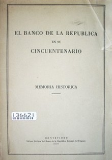 El Banco de la República en su cincuentenario : memoria histórica : 1896-1946