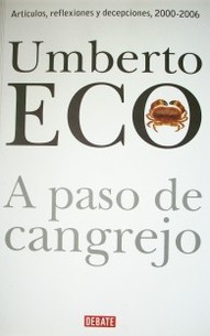 A paso de cangrejo : artículos, reflexiones y decepciones, 2000-2006