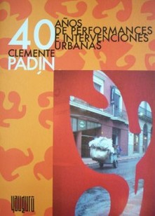 40 años de performances e intervenciones urbanas