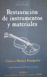 Restauración de instrumentos y materiales : ciencia, música, etnografía