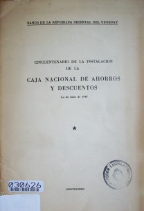 Cincuentenario de la instalación de la Caja Nacional de Ahorros y Descuentos