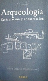Arqueología : restauración  y conservación