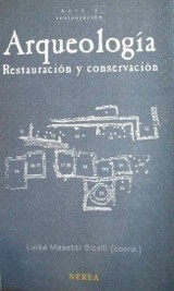 Arqueología : restauración  y conservación