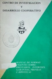 Manual de normas vigentes sobre : préstamos, intereses, garantías, prendas e hipotecas