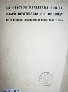 La gestión realizada por el Banco Hipotecario del Uruguay en el período comprendido entre 1933 y 1938