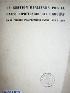 La gestión realizada por el Banco Hipotecario del Uruguay en el período comprendido entre 1933 y 1938