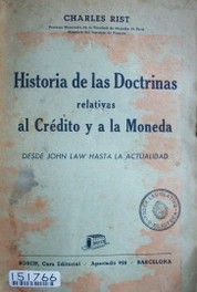 Historia de las doctrinas relativas al crédito y a la moneda desde John Law hasta la actualidad