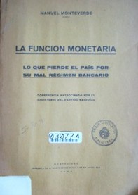 La función monetaria : lo que pierde un país por su mal régimen bancario