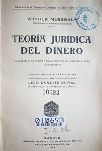 Teoría jurídica del dinero (el dinero en la teoría y en la práctica del derecho alemán y extranjero)