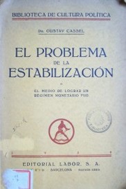 El problema de la estabilización o el medio de lograr un régimen monetario fijo