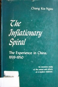 The inflationary spiral : the experience in China,  1939-1950