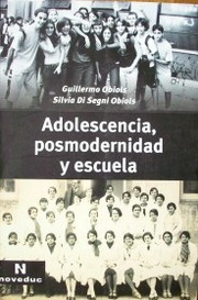 Adolescencia, posmodernidad y escuela : la crisis de la enseñanza media