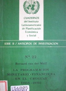 La programación monetario - financiera en el Uruguay (1955-1970)