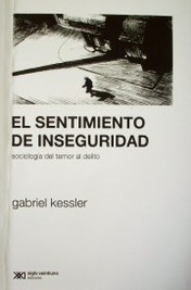 El sentimiento de inseguridad : sociología del temor al delito