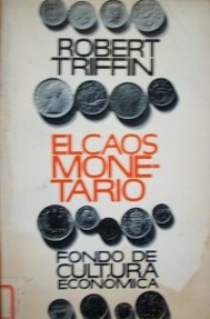 El caos monetario : del bilateralismo a la casi convertibilidad en Europa 1947-1956