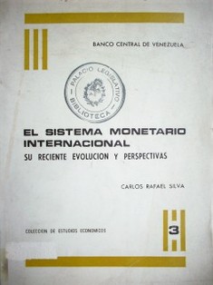 El sistema monetario internacional : su reciente evolución y perspectivas