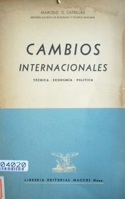 Cambios internacionales : técnica : economía : política