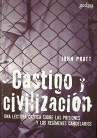 Castigo y civilización : una lectura crítica sobre las prisiones y los regímenes carcelarios